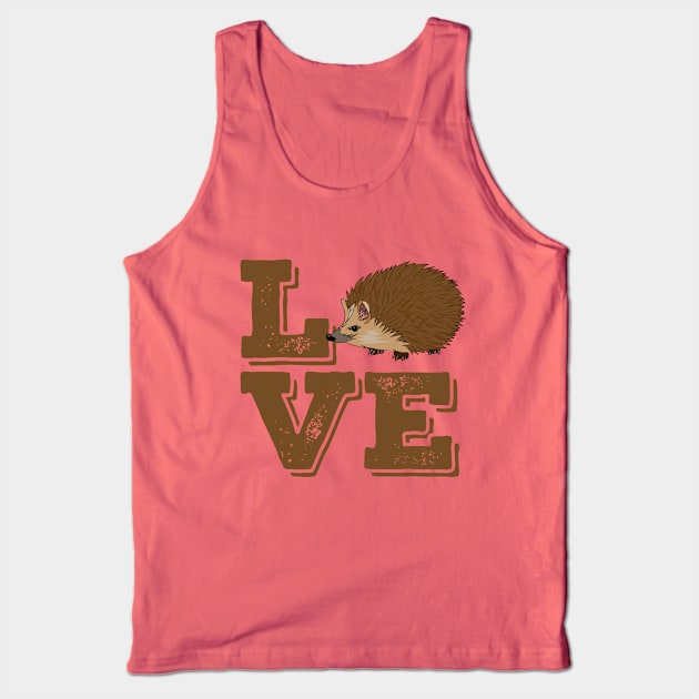 Hedgehog - I Love Hedgehogs Tank Top by Kudostees